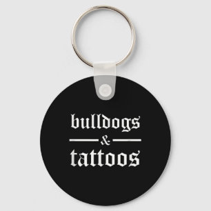 Bulldogs und Tattoos - Funny Tattooooot Dog Owner  Schlüsselanhänger
