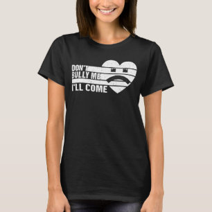 Bully Me Ich werde sarkastisch kommen 2 T-Shirt