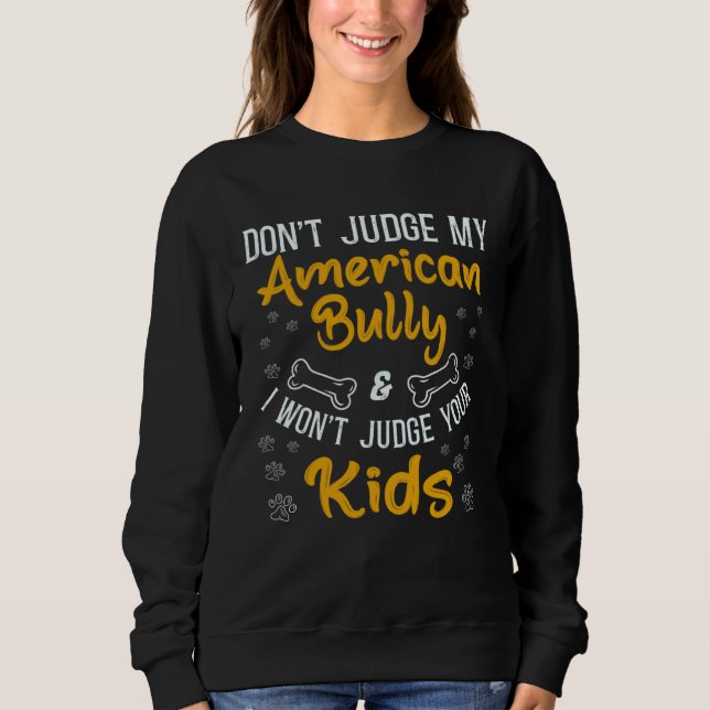 Bully XL Pitbull Dog Family Don't Judge My America Sweatshirt (Vorderseite)