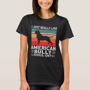 Bully XL Pitbull I einfach wie Hunde Ok Americ T-Shirt
