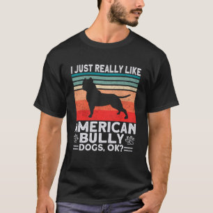 Bully XL Pitbull I einfach wie Hunde Ok Americ T-Shirt