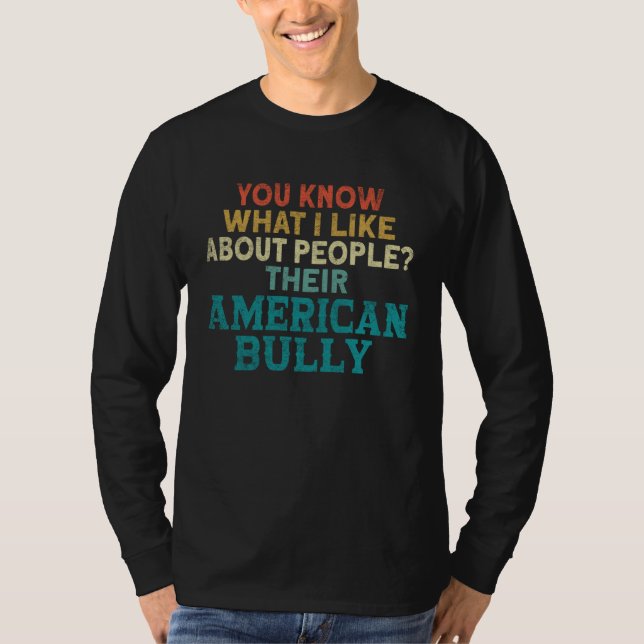 Bully XL Pitbull You Know What I Like About Americ T-Shirt (Vorderseite)