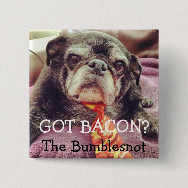 Bumblesnot Knopf: Got Speck? Button (Vorderseite)