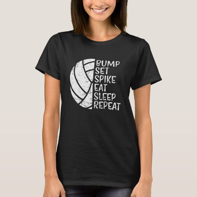 Bump Set Spike Eat Sleep Repeat Volleyball T-Shirt (Vorderseite)