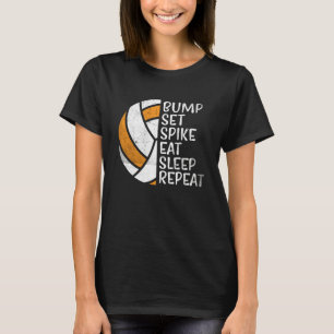 Bump Set Spike Essen Schlafen Wiederholen Volleyba T-Shirt