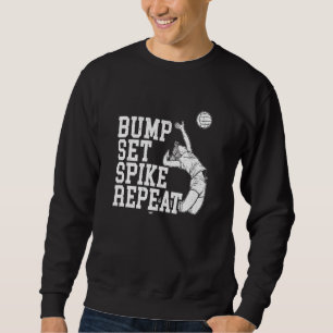 Bump Set Spike Wiederholen Volleyball Spieler Trai Sweatshirt