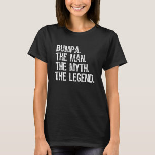 Bumpa Der Mann der Mythos der Legende Coole Witz T-Shirt