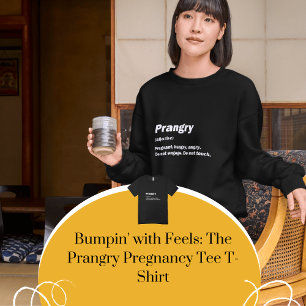 Bumpin' with Fees: The Prangry Pregnancy T-Shirt