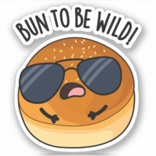 Bun to be Wild Funny Food Puff Aufkleber