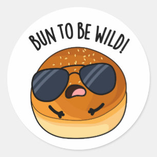 Bun to be Wild Funny Food Puff Runder Aufkleber