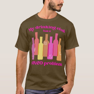 Bunco-Club hat ein Trinkproblem T-Shirt