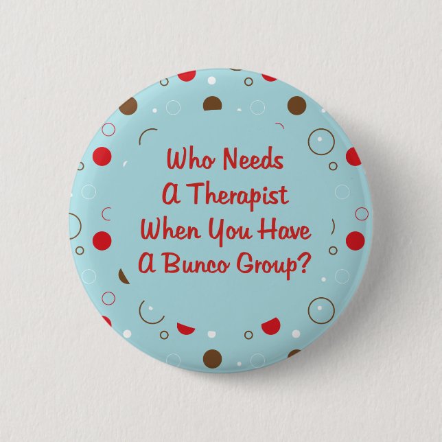 bunco, das einen Therapeuten benötigt Button (Vorderseite)