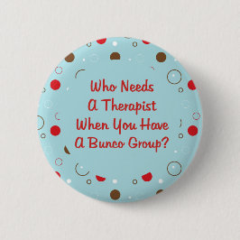 bunco, das einen Therapeuten benötigt Button
