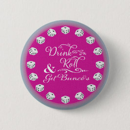 Bunco Knopf - Getränk, Rolle und erhalten Buncos Button