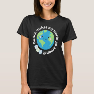 Bunco macht meine Welt zum Bunco di Niedliche Erde T-Shirt