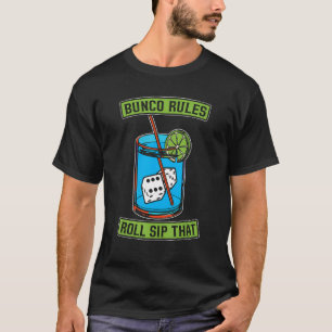 Bunco Rules Roll Sip The Game Night Dices Party G T-Shirt