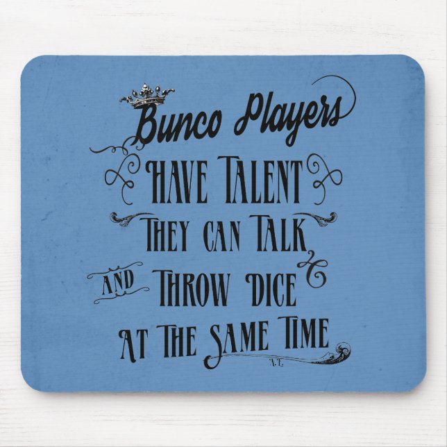 Bunco Spieler haben Talent mit Kronen Mousepad (Vorne)