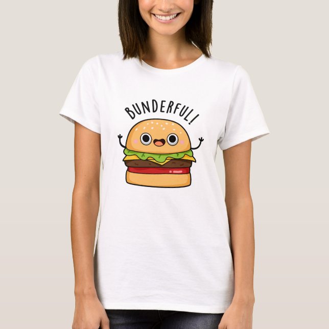 Bunderful Funny Burger Bun Pun T-Shirt (Vorderseite)