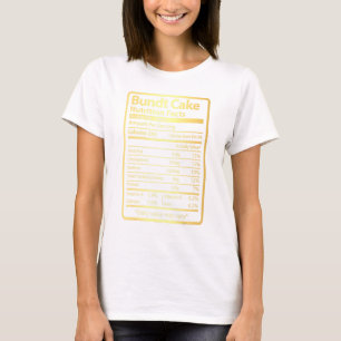 Bundt Cake Nutrition Fakten Nahrung für Weihnachte T-Shirt