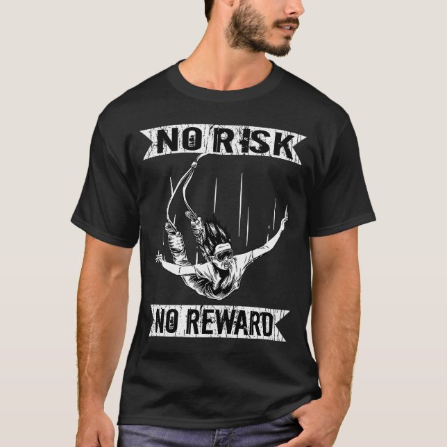 Bungee Jumper No Risk No Reward Bungee Jumping T-Shirt (Vorderseite)