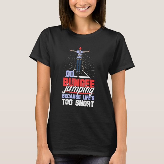 Bungee Jumping Free Fall Harness Jumping Rubber Co T-Shirt (Vorderseite)