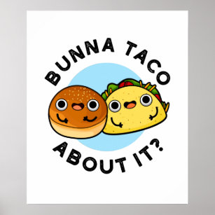 Bunna Taco über es lustige Lebensmittel Puppe Poster