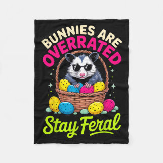 Bunnies Are Overrated Stay Feral Funny Animal Love Fleecedecke