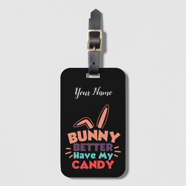 Bunny besser haben meine Süßigkeiten Gepäckanhänger (Vorderseite Vertikal)