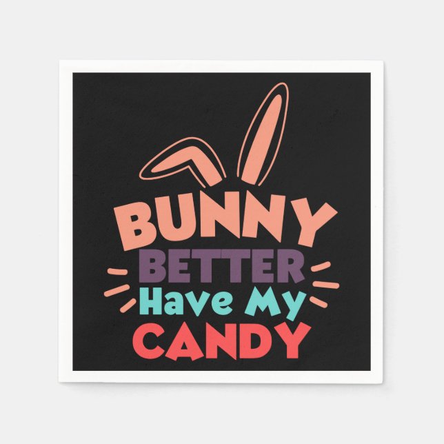 Bunny besser haben meine Süßigkeiten Serviette (Vorderseite)