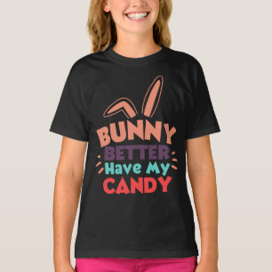 Bunny besser haben meine Süßigkeiten T-Shirt