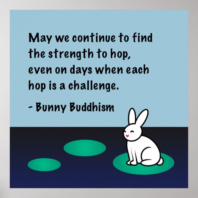 Bunny Buddhism "Strength to Hop" Poster (Vorne)