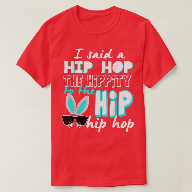Bunny Hippity Ostersonne sagte ich ein HipHop Funn T-Shirt (Design vorne)