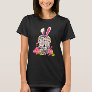 Bunny Sugar Skull Happy Ostermatching Mexican Sk T-Shirt