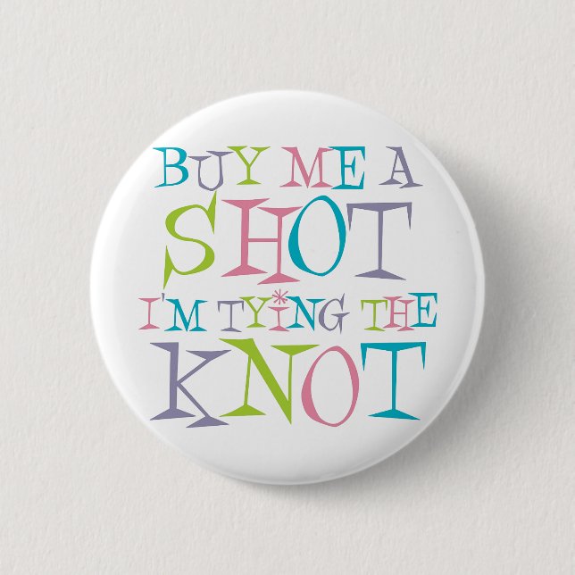 Bunt kaufen Sie mich einen Schuss Button (Vorderseite)