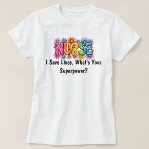 Buntes „Nurse – Ich rette Leben, Was ist dein Supe T-Shirt