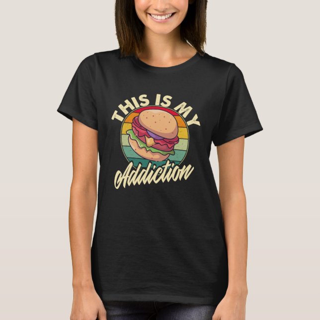 Burger is my Addiction Cheeseburger T-Shirt (Vorderseite)