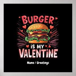 Burger ist mein Valentinstag ein Unglaublich witzi Poster