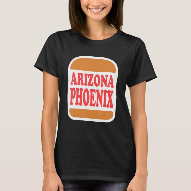 Burger Phoenix Arizona T-Shirt (Vorderseite)