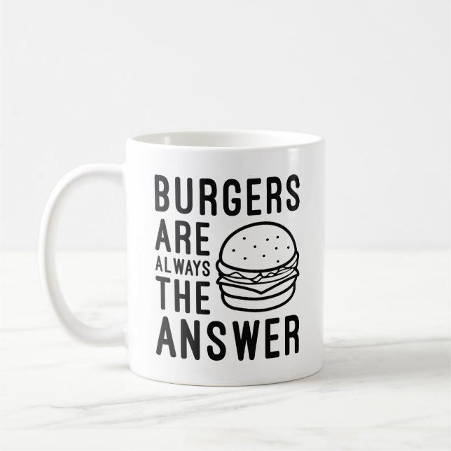 Burger sind immer die Antwort Kaffeetasse (Links)