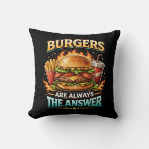 Burger sind immer die Antwort Kissen