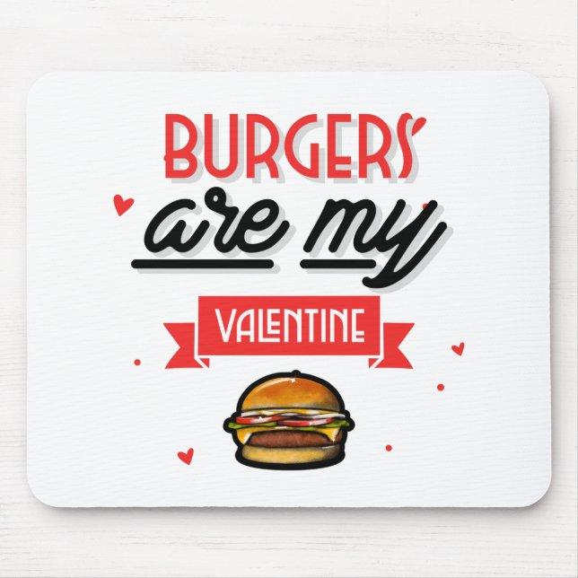 Burger sind meine Valentine Mousepad (Vorne)