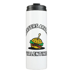 Burger sind meine Valentine Thermosbecher