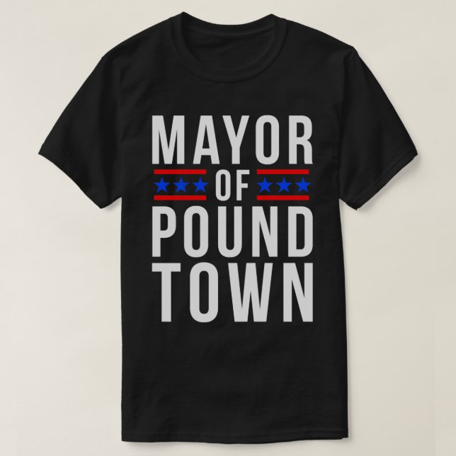 Bürgermeister von Pound Town Population Funny Poun T-Shirt (Design vorne)