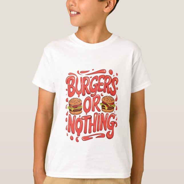 Burgers oder Nichts T-Shirt (Vorderseite)
