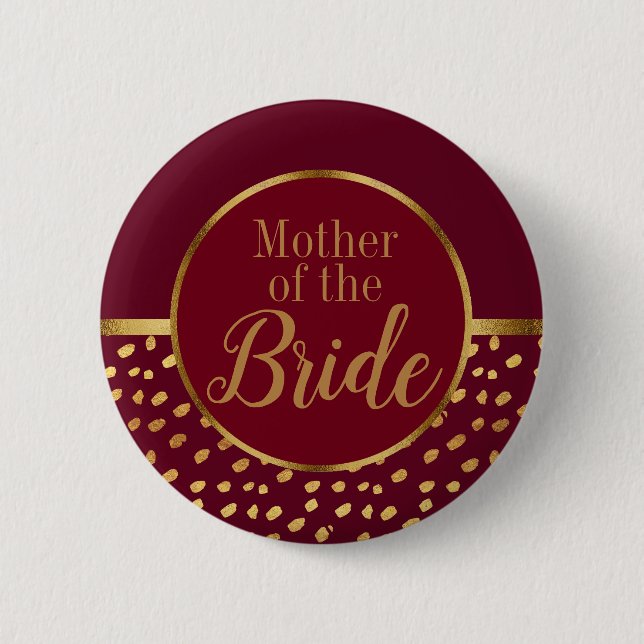 Burgund und Gold Mutter der Braut Hochzeit Button (Vorderseite)