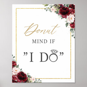 Burgunder-Rosa-Blüten-Donut-Gedanke, wenn ich es t Poster