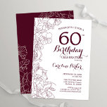 Burgundy Floral 60. Geburtstagsparty Einladung<br><div class="desc">Burgund Blumenladen 60. Geburtstag Einladung. Elegantes Design in Marsala-Weine und Weiß mit botanischen Konturen Zeichnungen Akzente und Typografie Skript-Schriftart. Einfache,  trendige Einladungskarte für eine stilvolle Damenfeier. Kann für jedes Alter angepasst werden. Gedruckte Zazzle Einladungen oder Sofortdownload digitalen druckbaren Vorlage.</div>