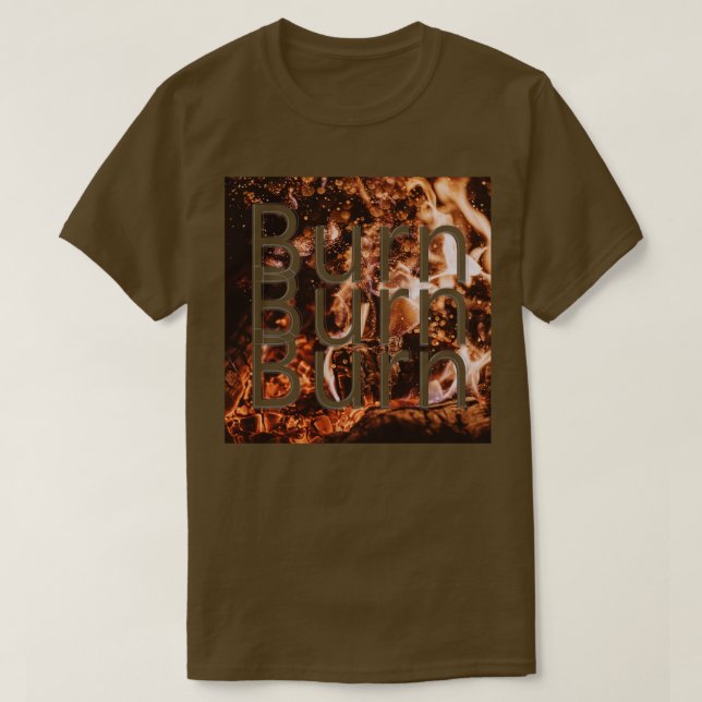 Burn Burn T-Shirt (Design vorne)