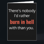 Burn in Hell Best Friend Funny Birthday Card Karte<br><div class="desc">Sie sind Ihre Person, Ihr bester Freund, und vor allem jemand, der das Brennen in der Hölle als eine Aktivität ansieht, die am besten mit anderen gemacht wird... Die lustige Geburtstagskarte mit weißem und rotem Text auf schwarzem Hintergrund ergänzt das "Drama" dieses lustigen Designs. Anpassbar, um einen personalisierten Geburtstagsgruß für...</div>
