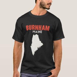 Burnham Maine USA Staat America Travel Mainer T-Shirt